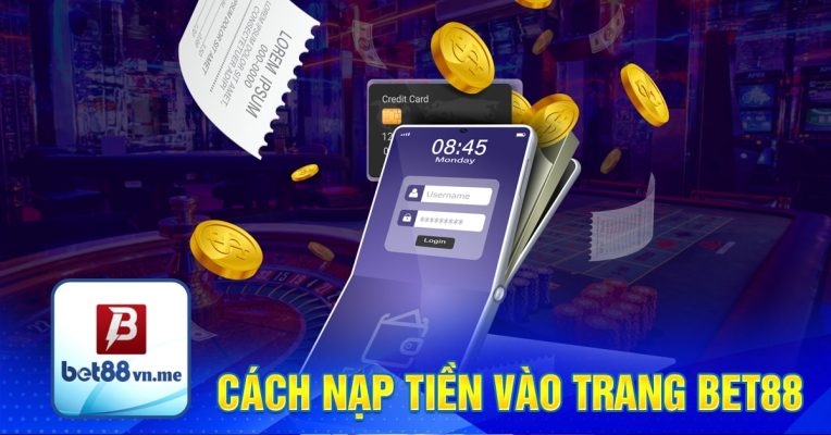 Cách nạp tiền vào trang Bet8