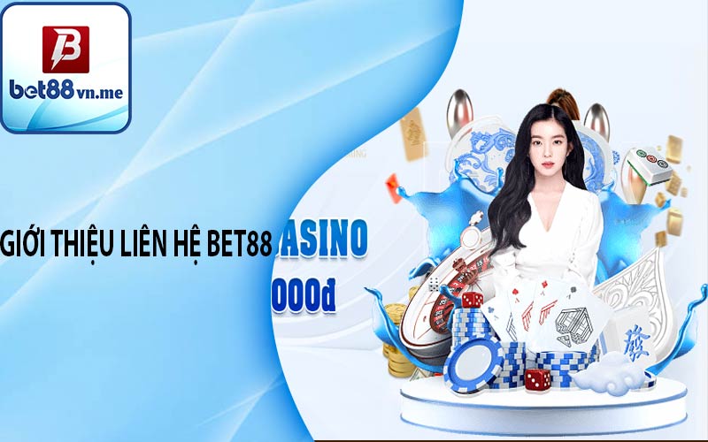 Giới thiệu liên hệ BET88