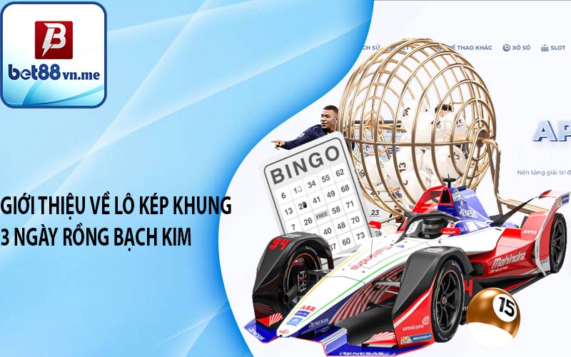 Giới thiệu về lô kép khung 3 ngày rồng bạch kim