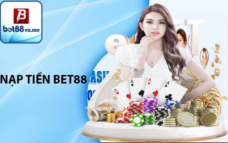 Nạp tiền BET88