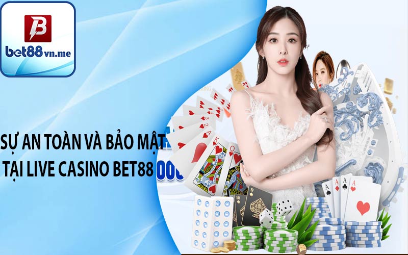 Sự an toàn và bảo mật tại Live Casino Bet88