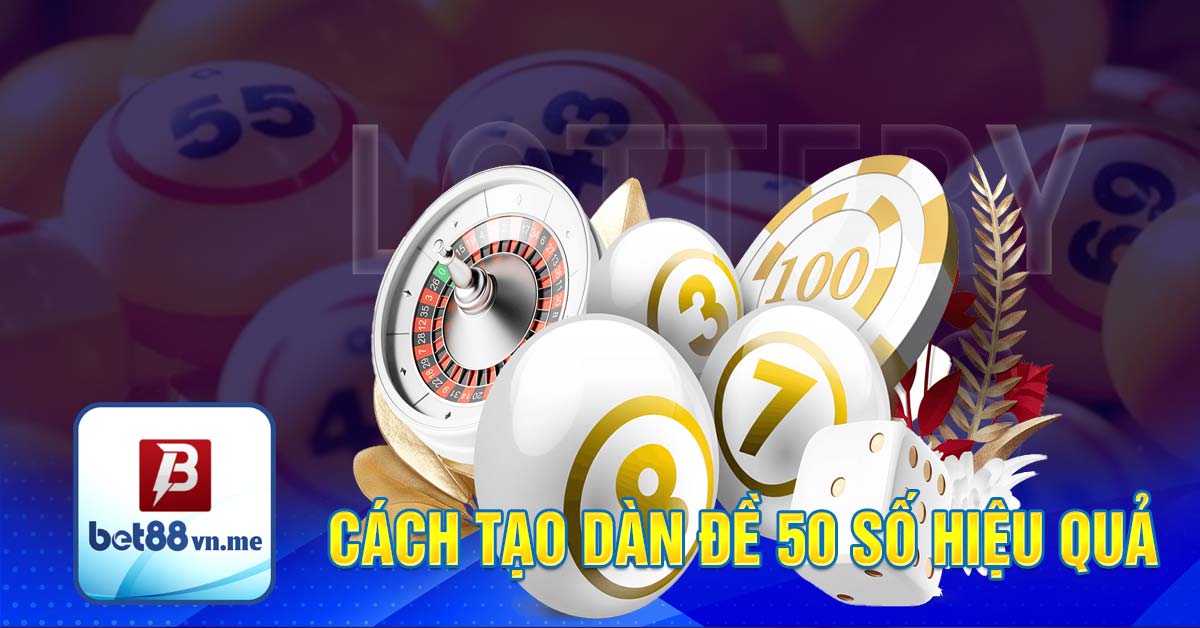 Cách tạo dàn đề 50 số hiệu quả