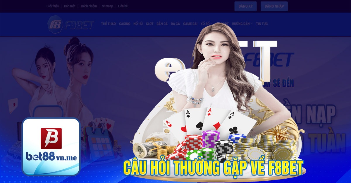 Câu hỏi thường gặp về F8bet