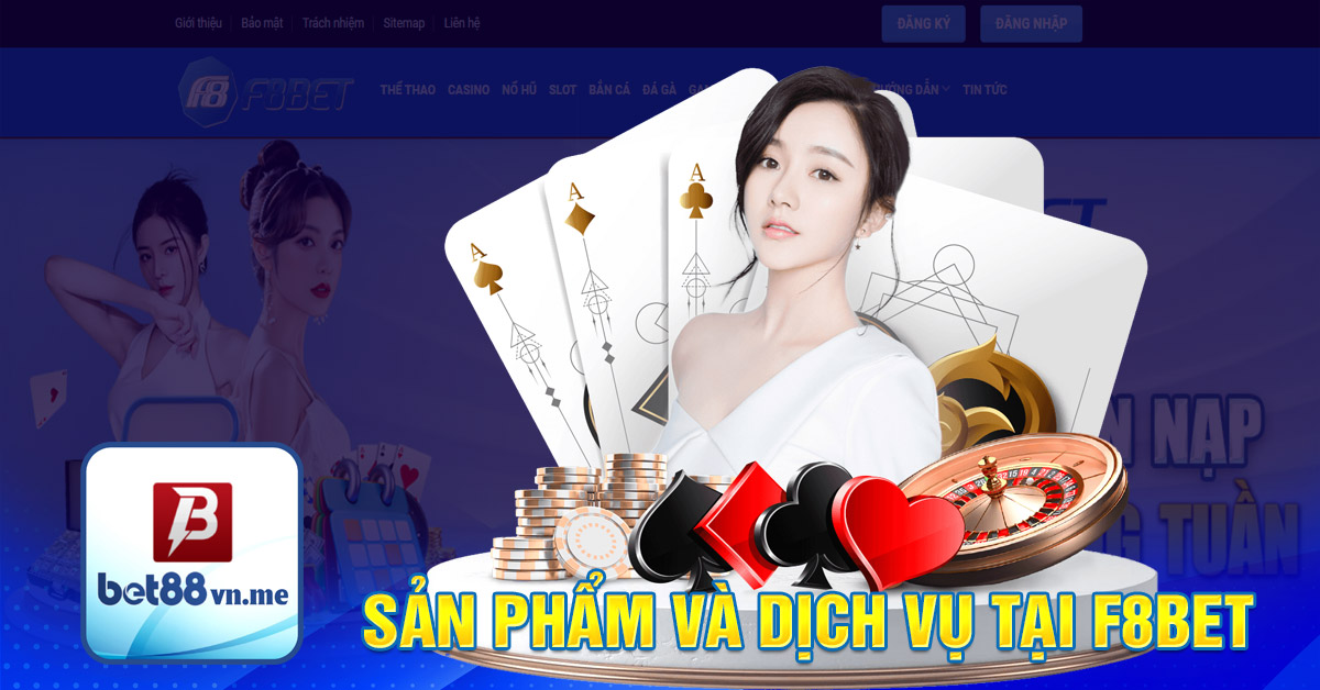 Sản phẩm và dịch vụ tại F8bet